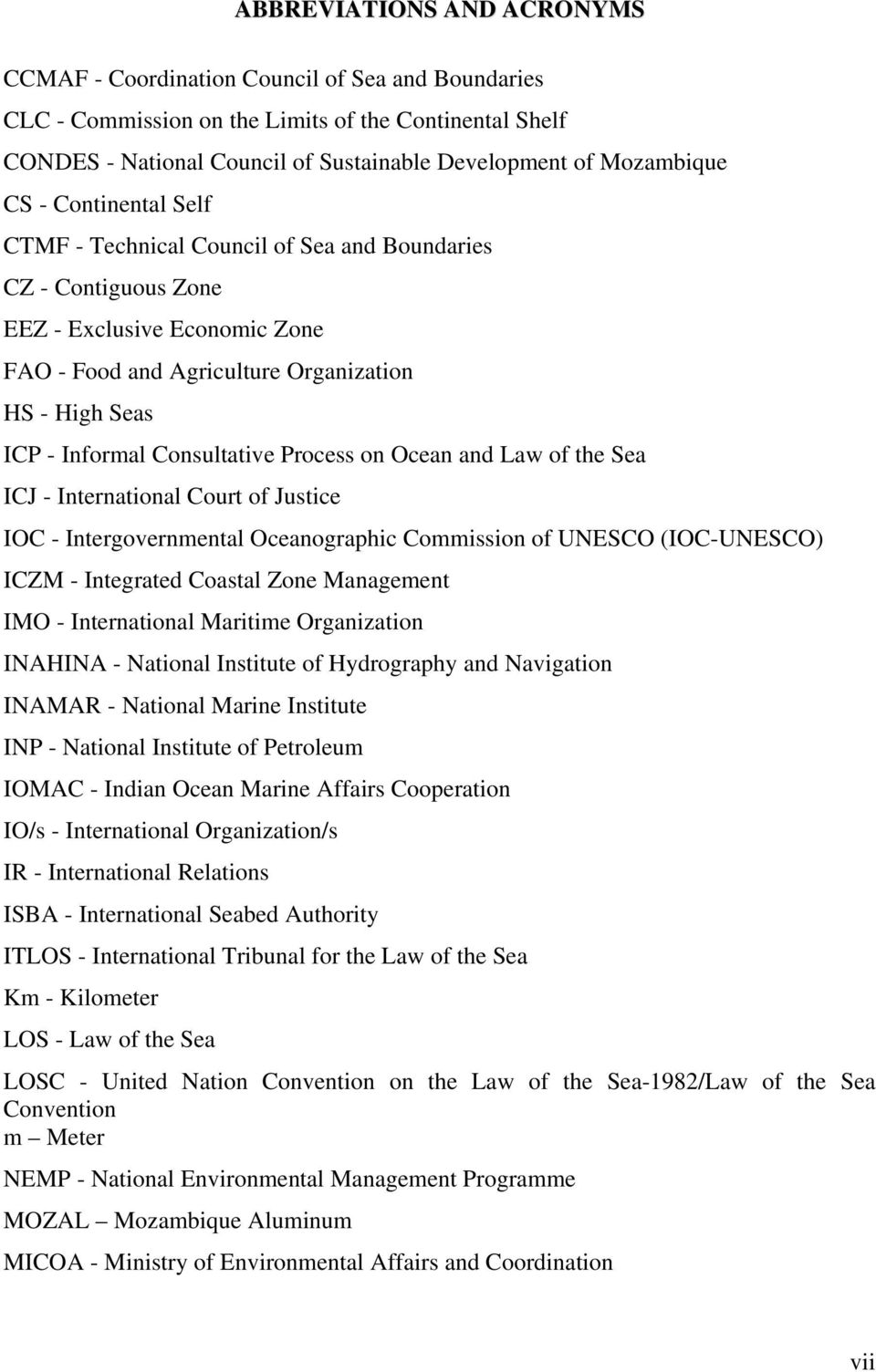 Informal Consultative Process on Ocean and Law of the Sea ICJ - International Court of Justice IOC - Intergovernmental Oceanographic Commission of UNESCO (IOC-UNESCO) ICZM - Integrated Coastal Zone