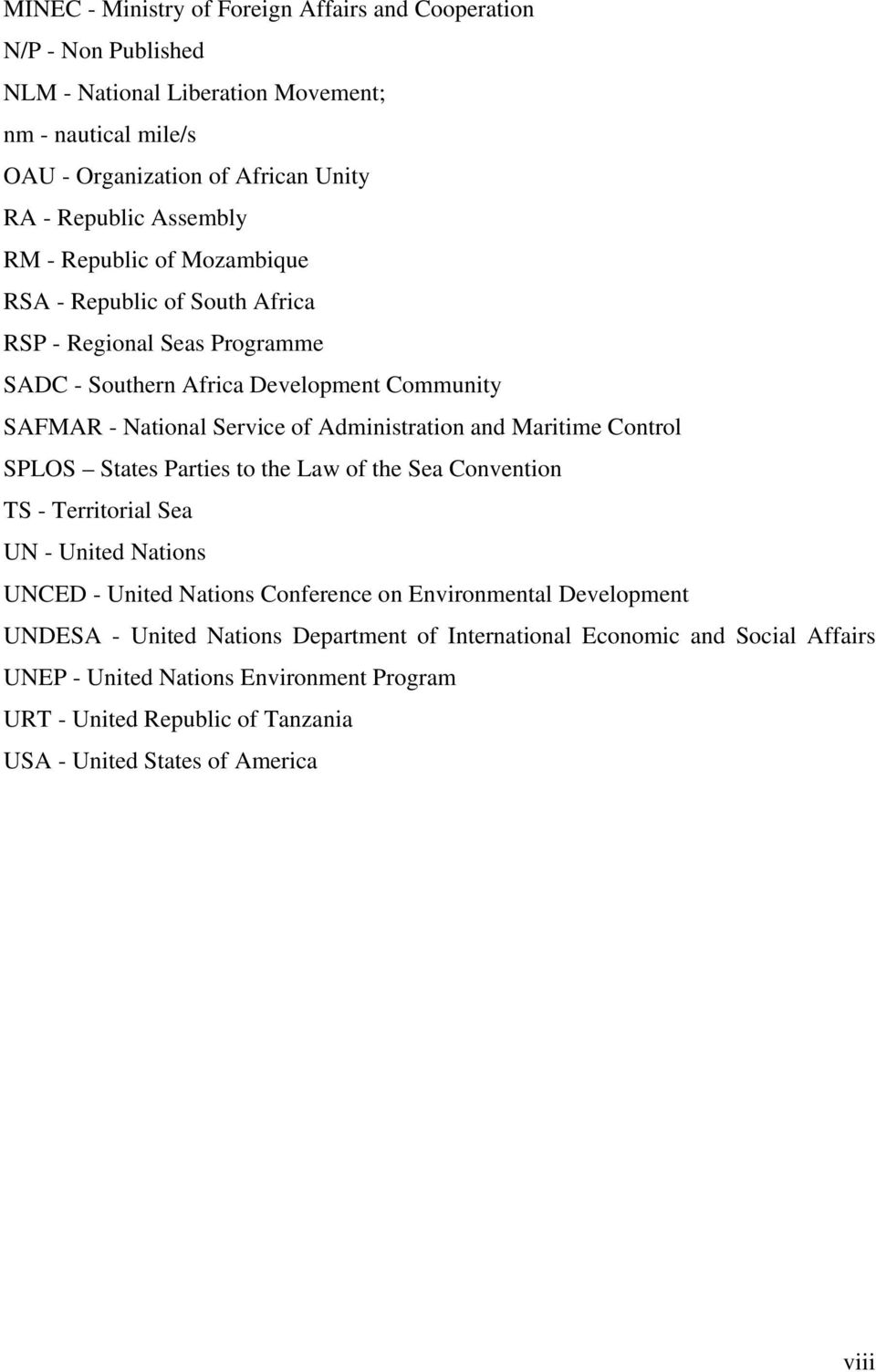 Administration and Maritime Control SPLOS States Parties to the Law of the Sea Convention TS - Territorial Sea UN - United Nations UNCED - United Nations Conference on Environmental