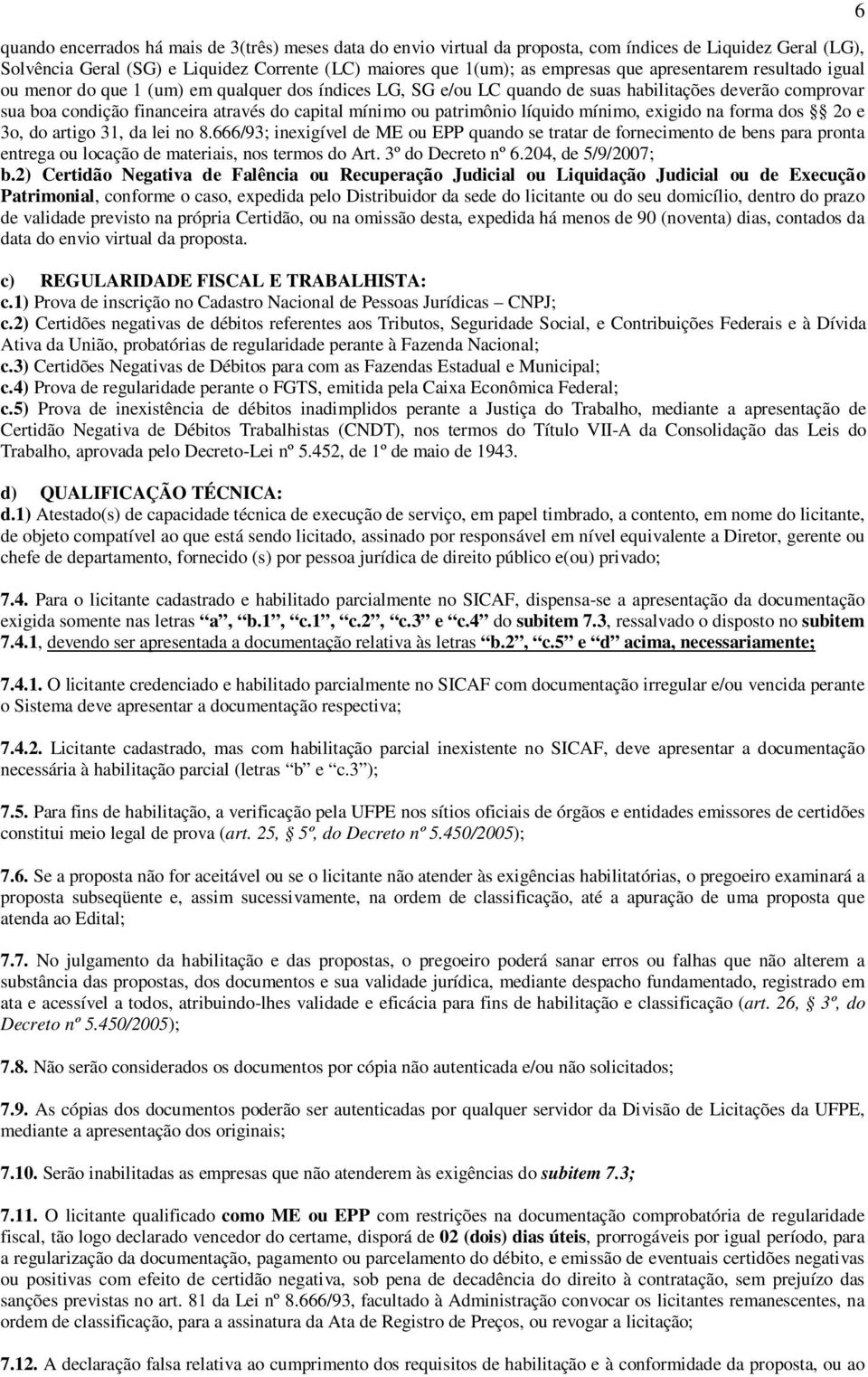 patrimônio líquido mínimo, exigido na forma dos 2o e 3o, do artigo 31, da lei no 8.