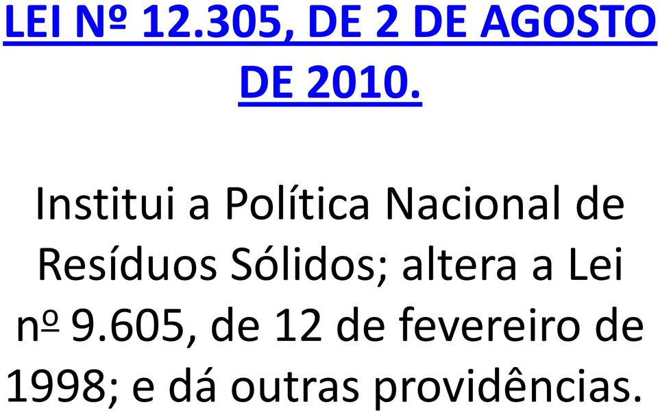 Sólidos; altera a Lei n o 9.