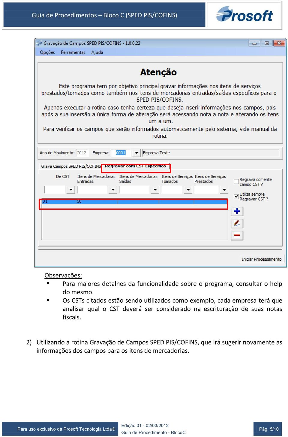 ser considerado na escrituração de suas notas fiscais.