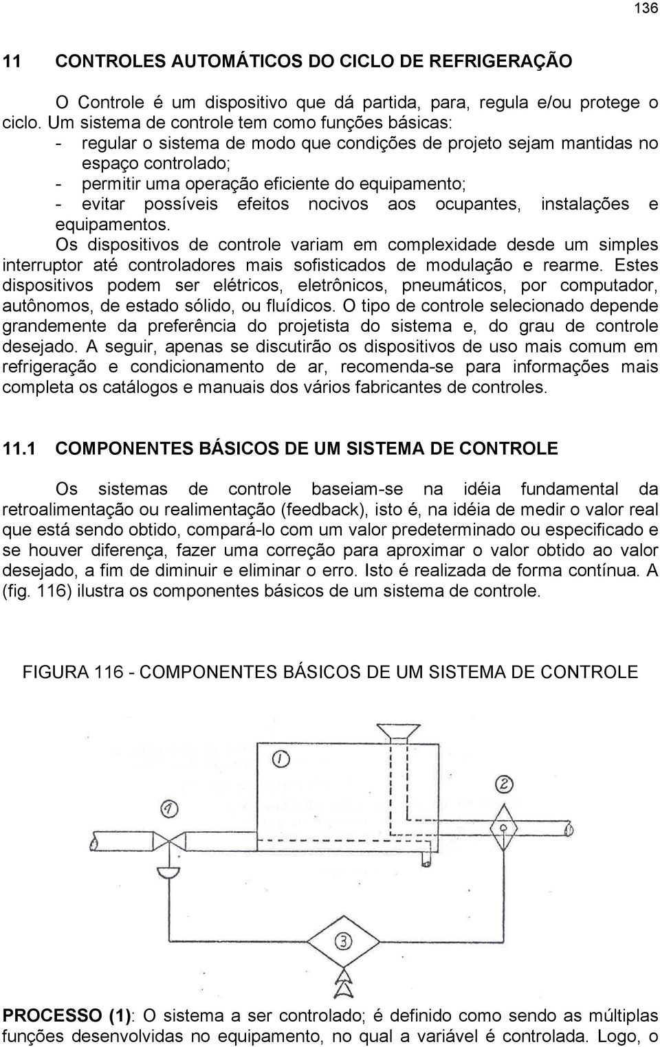 possíveis efeitos nocivos aos ocupantes, instalações e equipamentos.