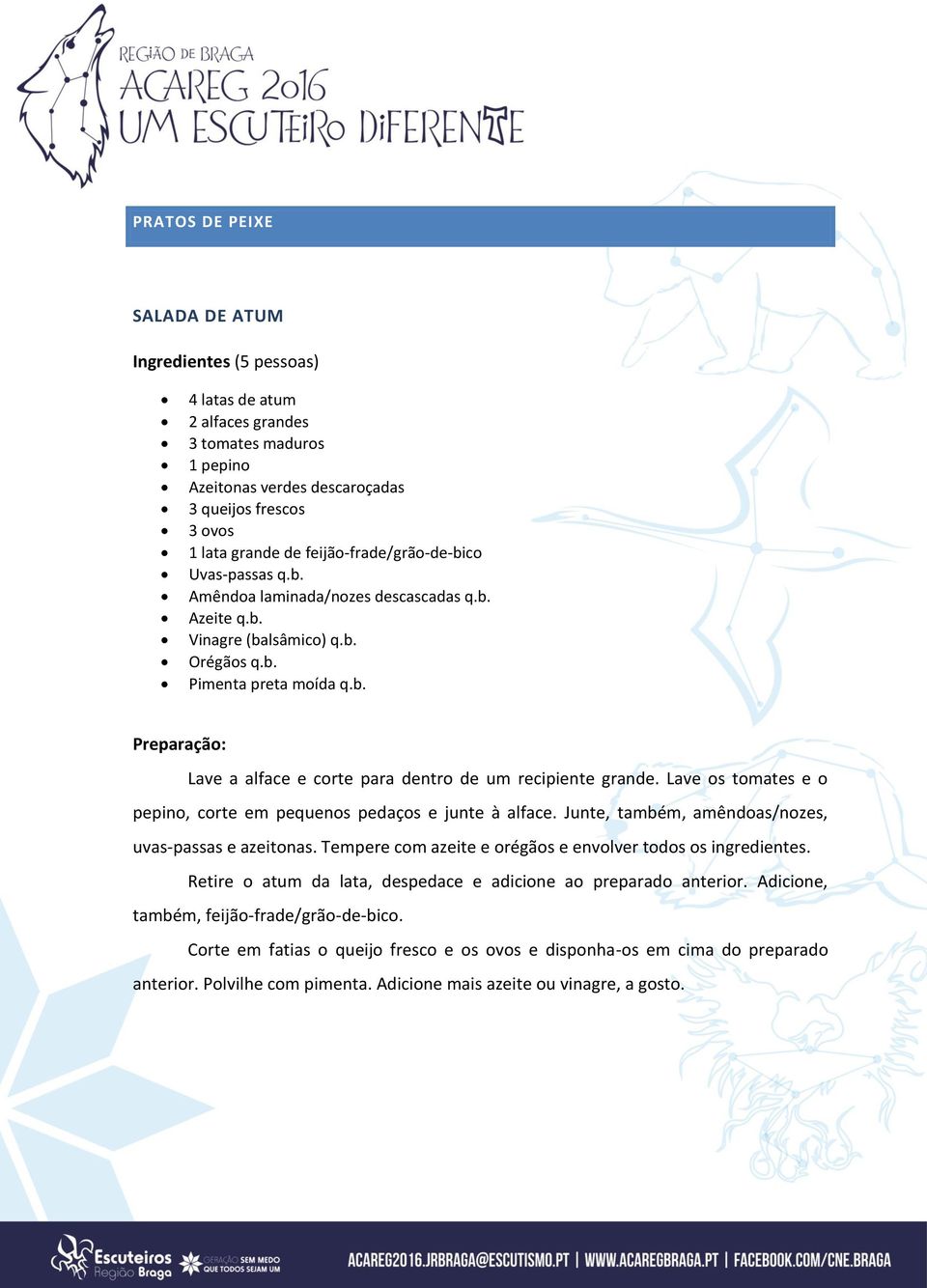 Lave os tomates e o pepino, corte em pequenos pedaços e junte à alface. Junte, também, amêndoas/nozes, uvas-passas e azeitonas. Tempere com azeite e orégãos e envolver todos os ingredientes.