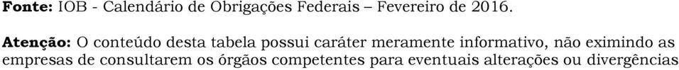 meramente informativo, não eximindo as empresas de