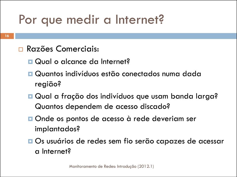 Qual a fração dos indivíduos que usam banda larga?