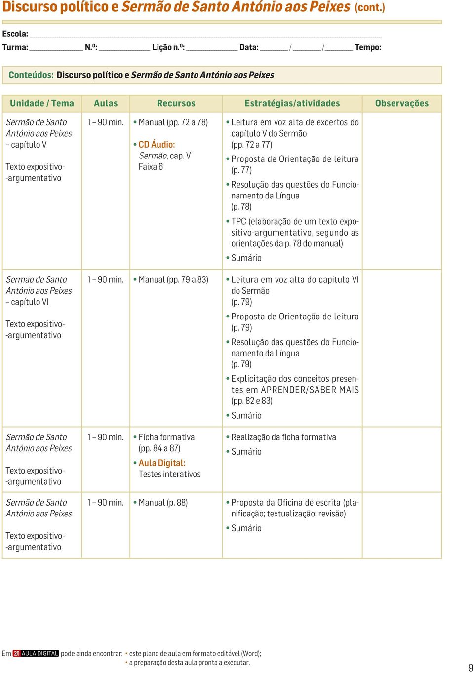 V Faixa 6 Leitura em voz alta de excertos do capítulo V do Sermão (pp. 72 a 77) (p. 77) Resolução das questões do Funcio - namento da Língua (p.