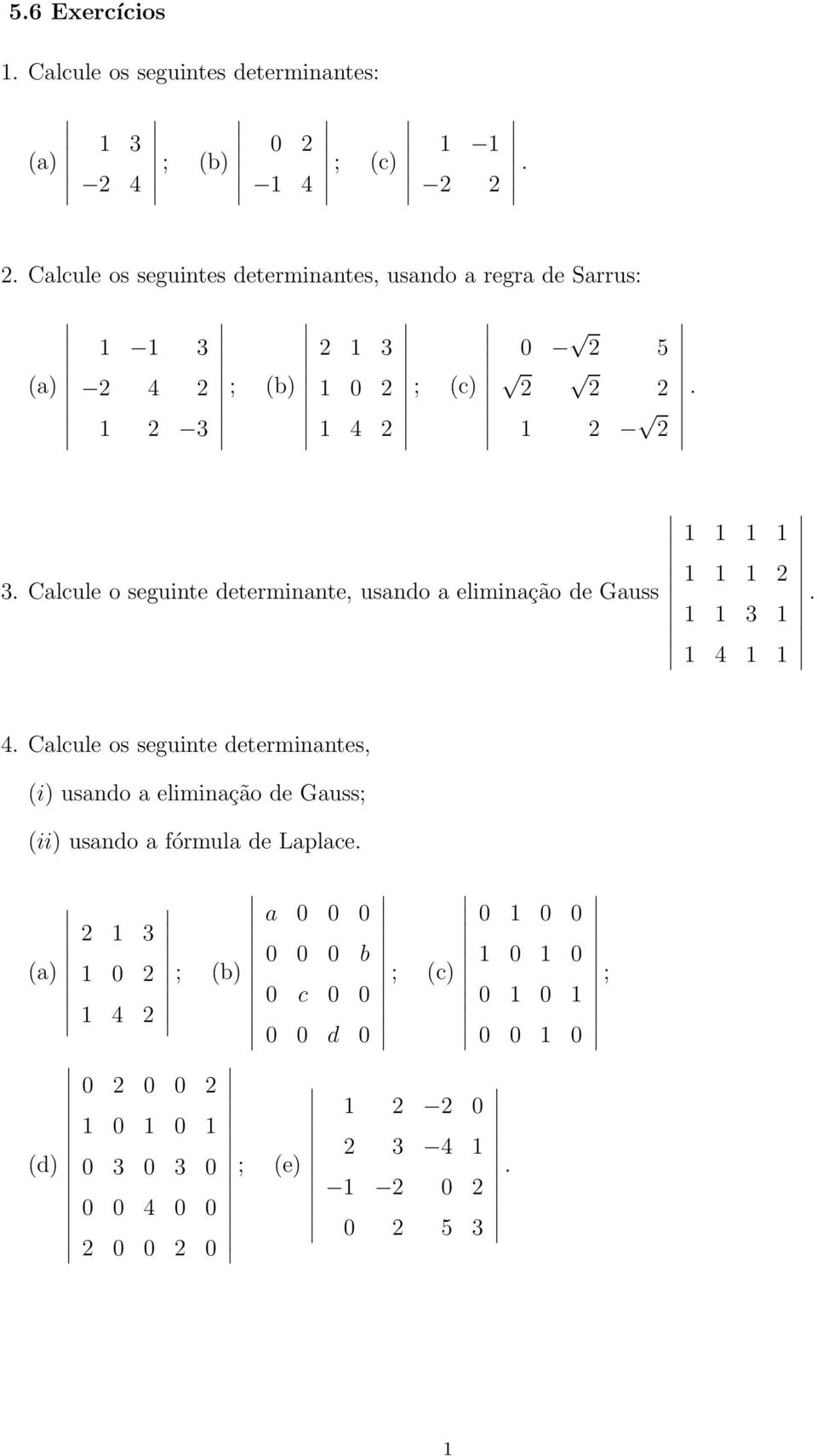 seguinte erminnte, usndo eliminção de Guss Clcule os seguinte erminntes,