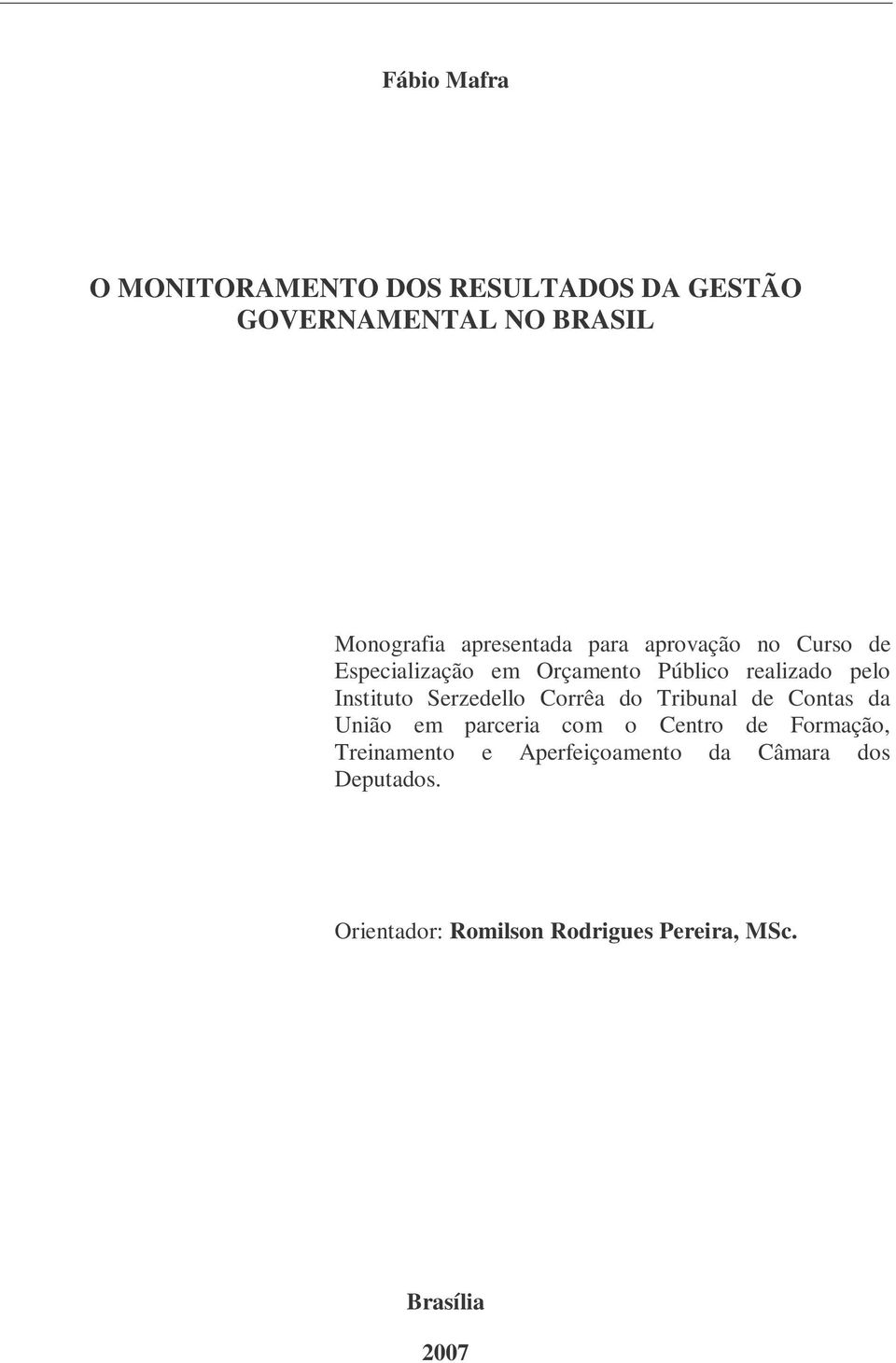 Instituto Serzedello Corrêa do Tribunal de Contas da União em parceria com o Centro de Formação,