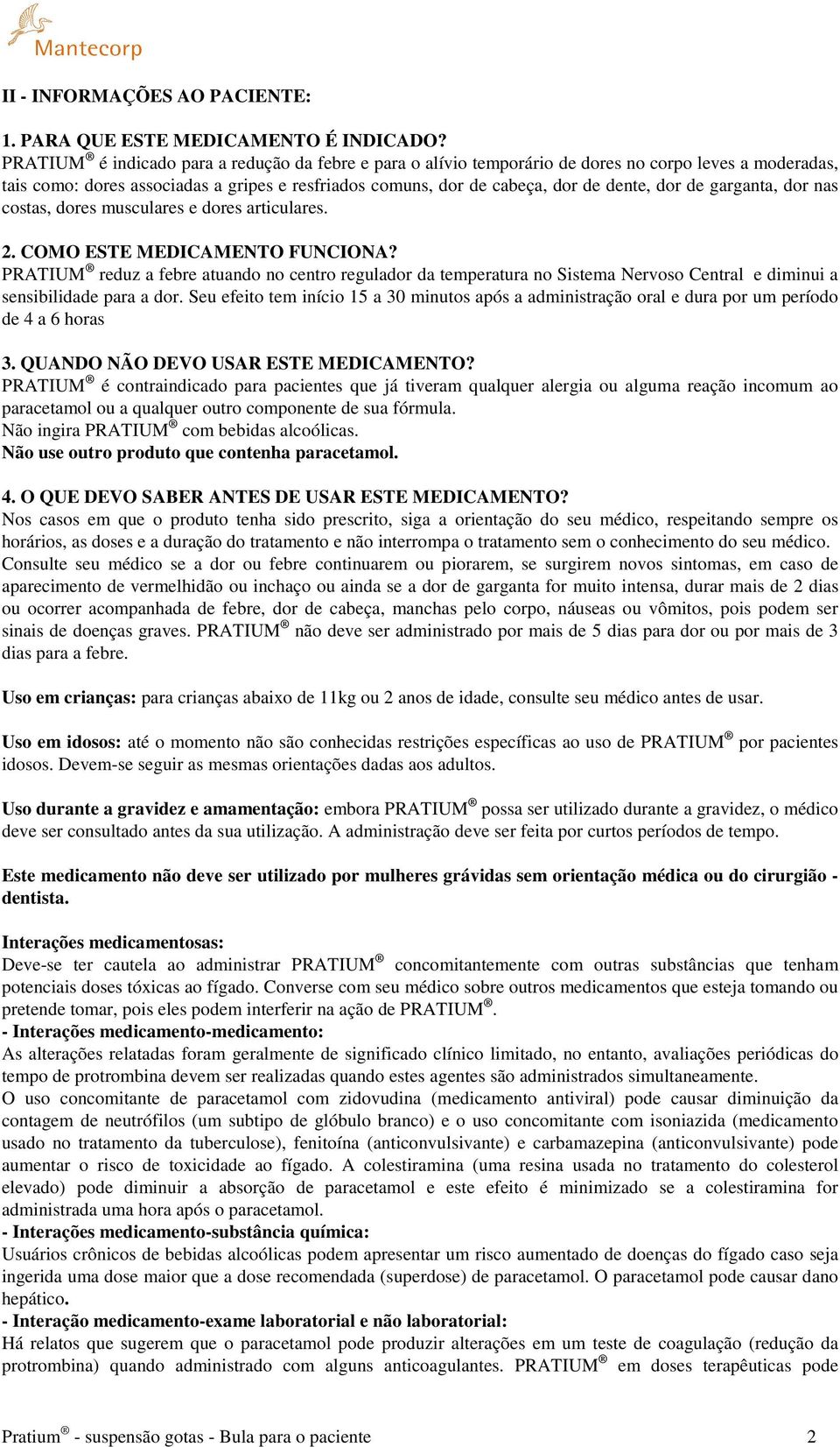 de garganta, dor nas costas, dores musculares e dores articulares. 2. COMO ESTE MEDICAMENTO FUNCIONA?