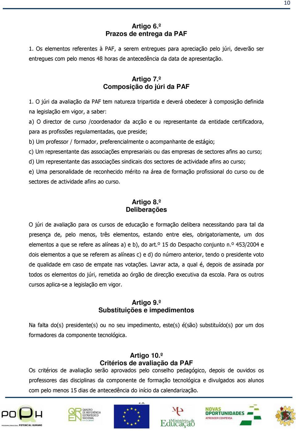 º Composição do júri da PAF 1.