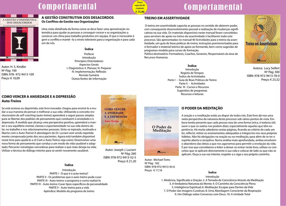 visão detalhada da forma como se deve fazer uma aproximação sistemática para ajudar as pessoas a conseguir crescer e as organizações a construir um clima para trabalho produtivo em equipa.