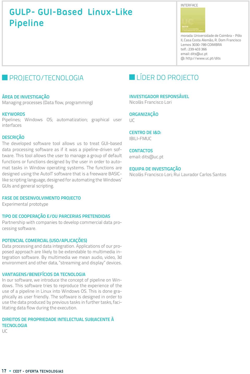 pt/dits Managing processes (Data flow, programming) Pipelines; Windows OS; automatization; graphical user interfaces The developed software tool allows us to treat GUI-based data processing software