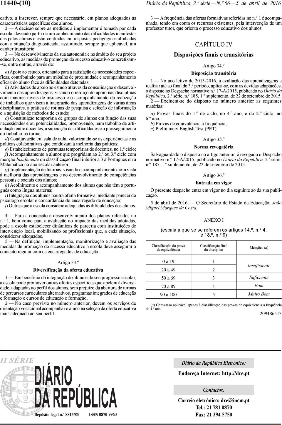 com a situação diagnosticada, assumindo, sempre que aplicável, um caráter transitório.