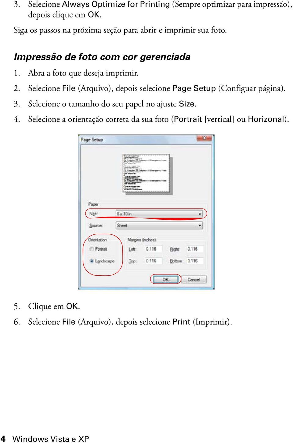 2. Selecione File (Arquivo), depois selecione Page Setup (Configuar página). 3. Selecione o tamanho do seu papel no ajuste Size. 4.