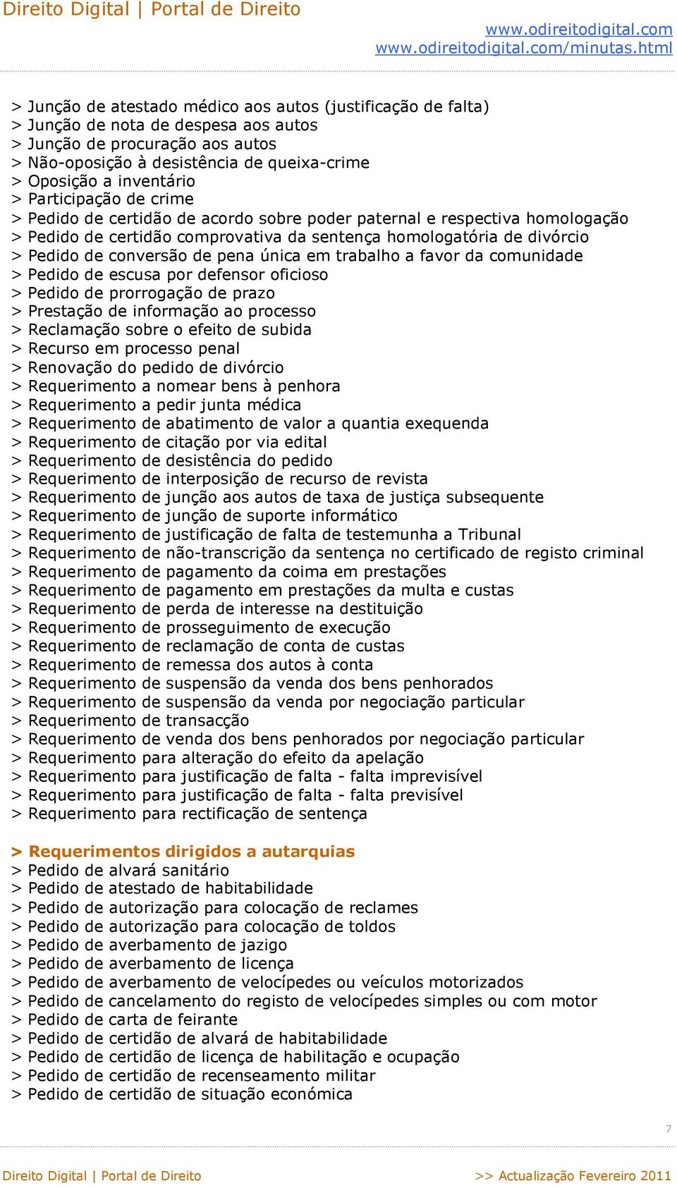 conversão de pena única em trabalho a favor da comunidade > Pedido de escusa por defensor oficioso > Pedido de prorrogação de prazo > Prestação de informação ao processo > Reclamação sobre o efeito