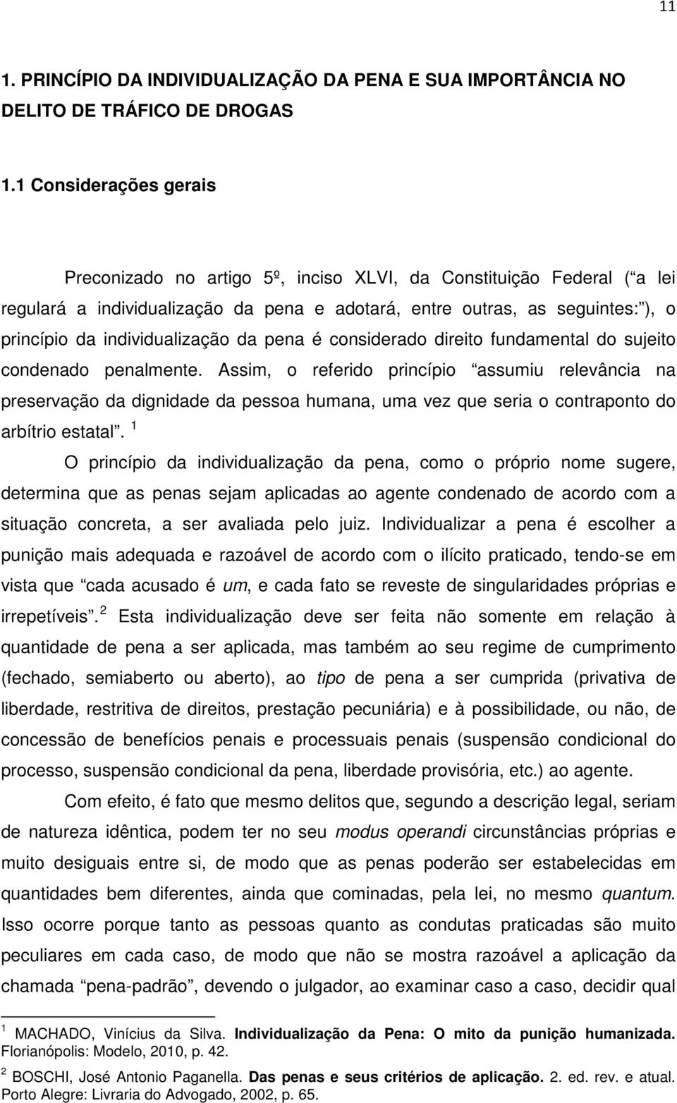 individualização da pena é considerado direito fundamental do sujeito condenado penalmente.