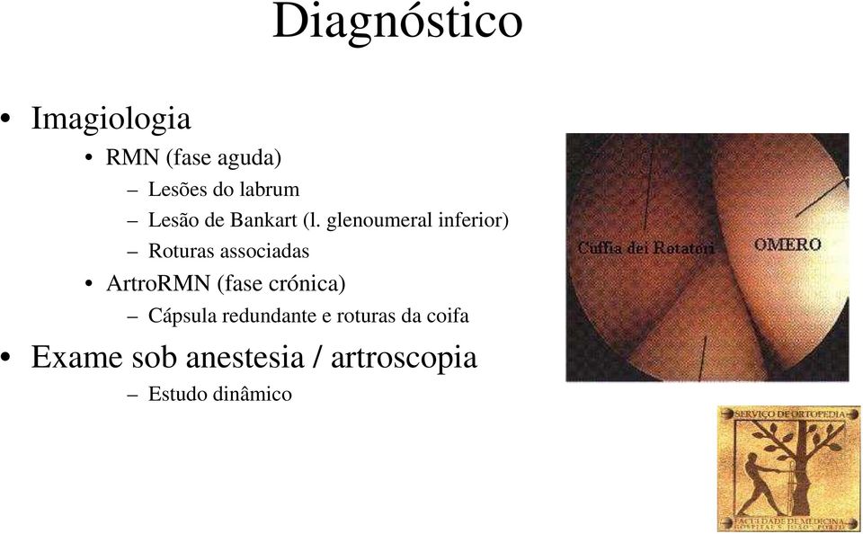 glenoumeral inferior) Roturas associadas ArtroRMN (fase