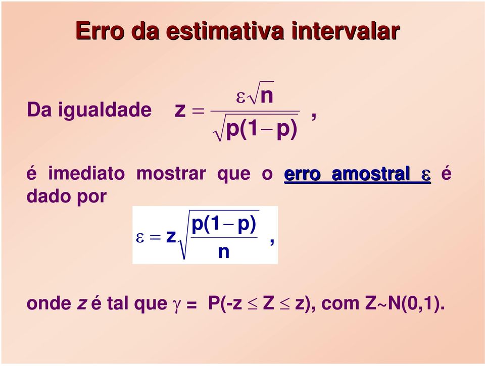 que o erro amostral dado or (1 ) z, é