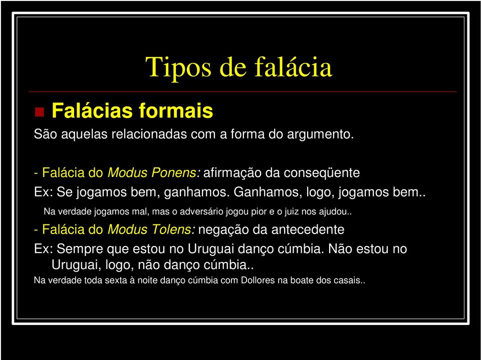 . Na verdade jogamos mal, mas o adversário jogou pior e o juiz nos ajudou.