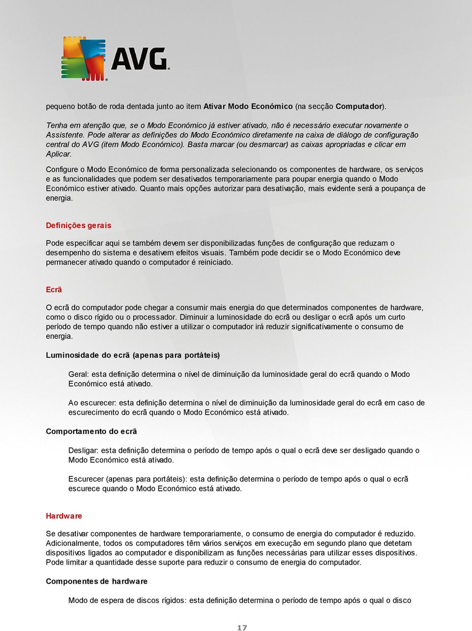 Pode alterar as definições do Modo Económico diretamente na caixa de diálogo de configuração central do AVG (item Modo Económico).