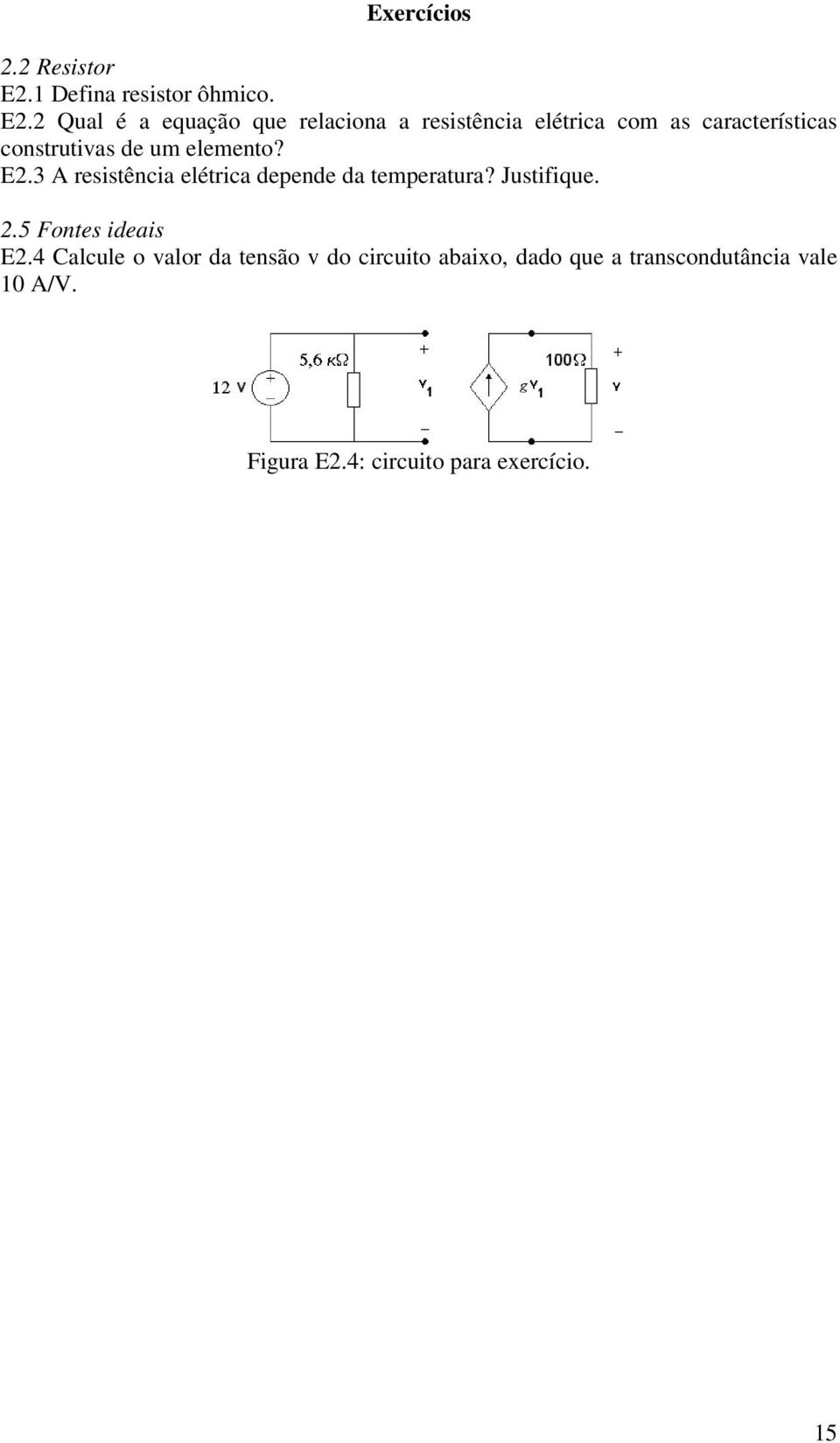 Qual é a equação que relaciona a resistência elétrica com as características construtivas de