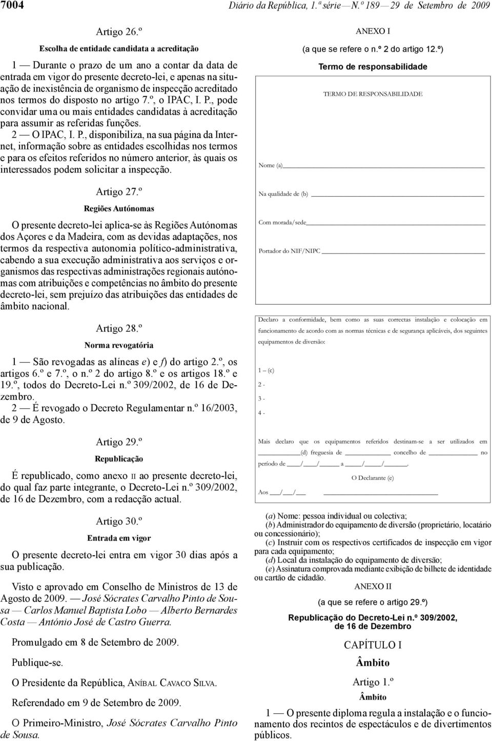 acreditado nos termos do disposto no artigo 7.º, o IPAC, I. P.