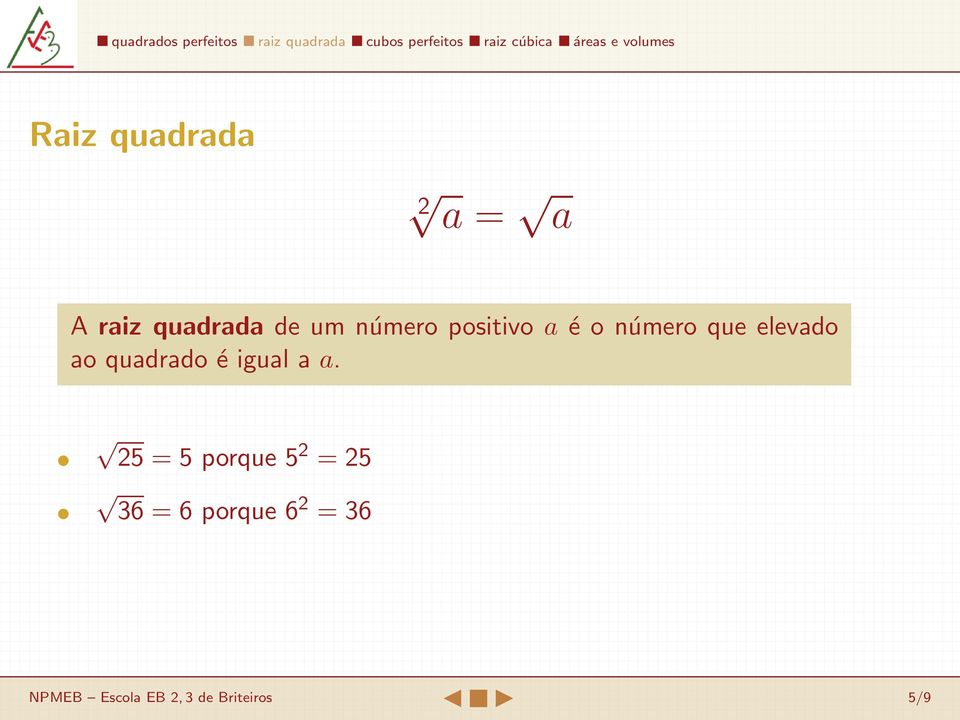 quadrado é igual a a.