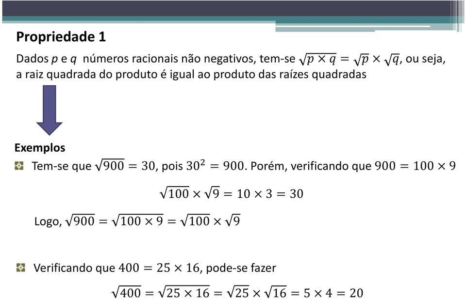 Exemplos Tem-se que 90030, pois 30 900.