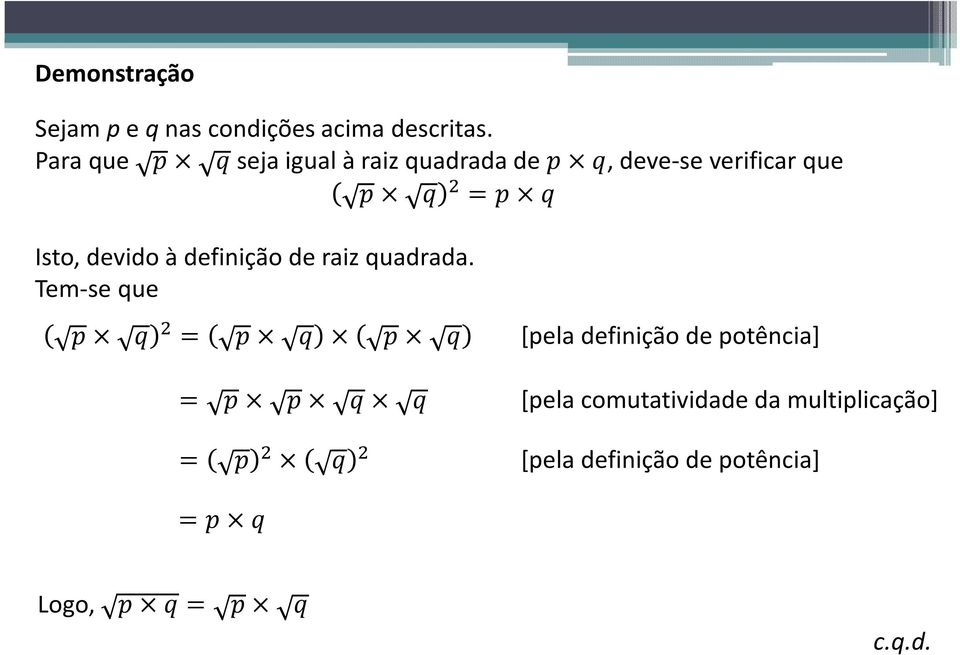 devido à definição de raiz quadrada.