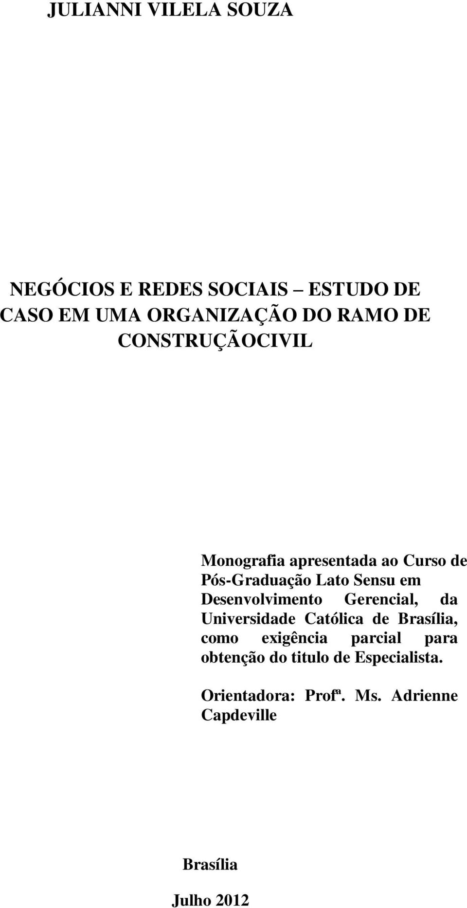 Desenvolvimento Gerencial, da Universidade Católica de Brasília, como exigência parcial