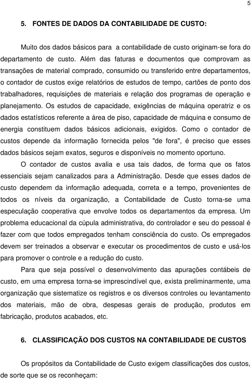 ponto dos trabalhadores, requisições de materiais e relação dos programas de operação e planejamento.