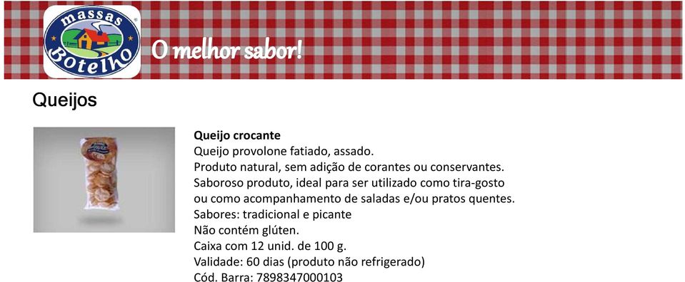 Saboroso produto, ideal para ser utilizado como tira-gosto ou como acompanhamento de saladas