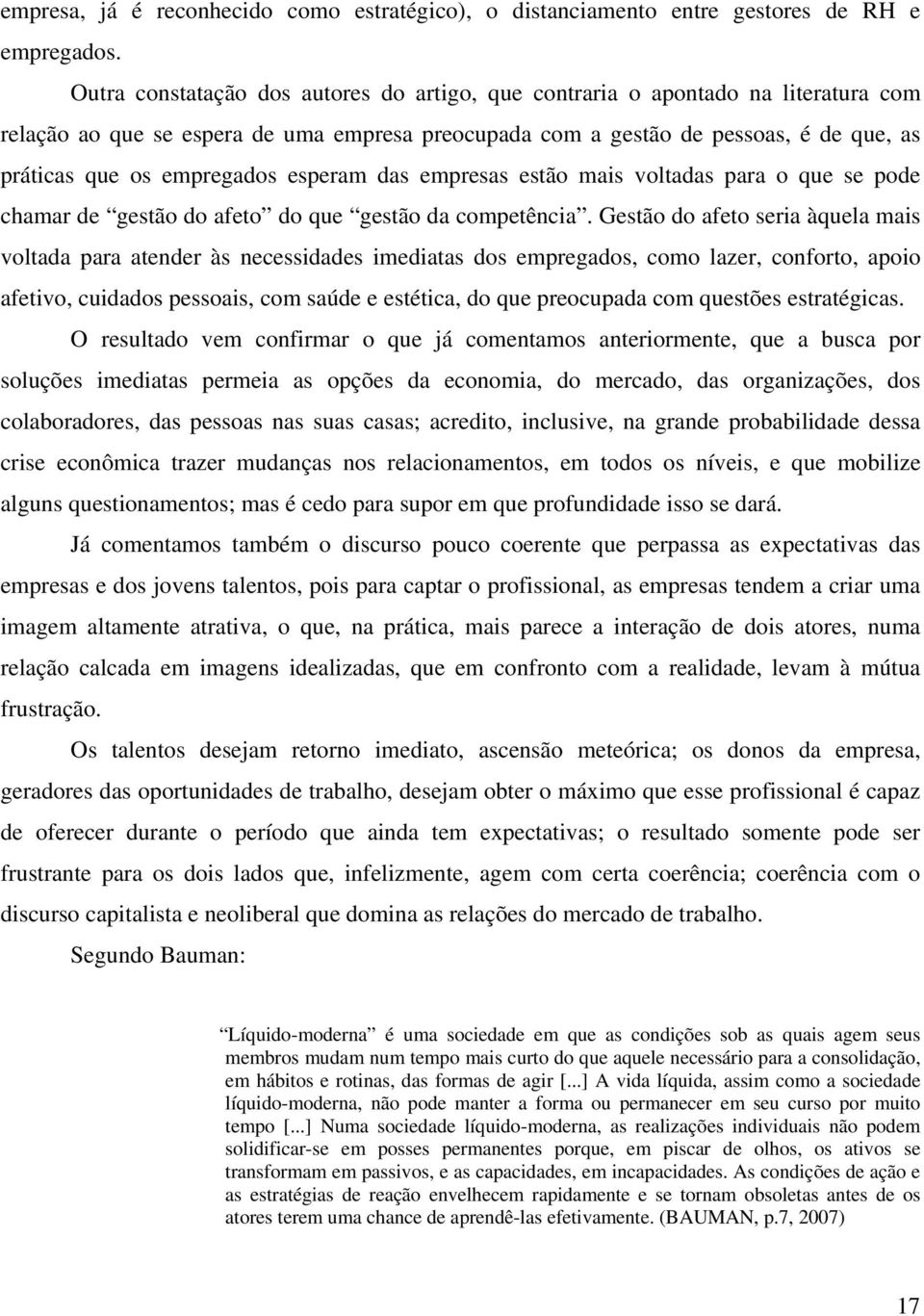 esperam das empresas estão mais voltadas para o que se pode chamar de gestão do afeto do que gestão da competência.