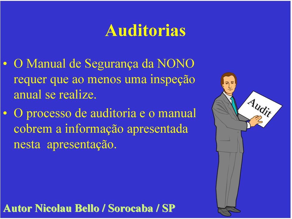 O prcess de auditria e manual cbrem a infrmaçã