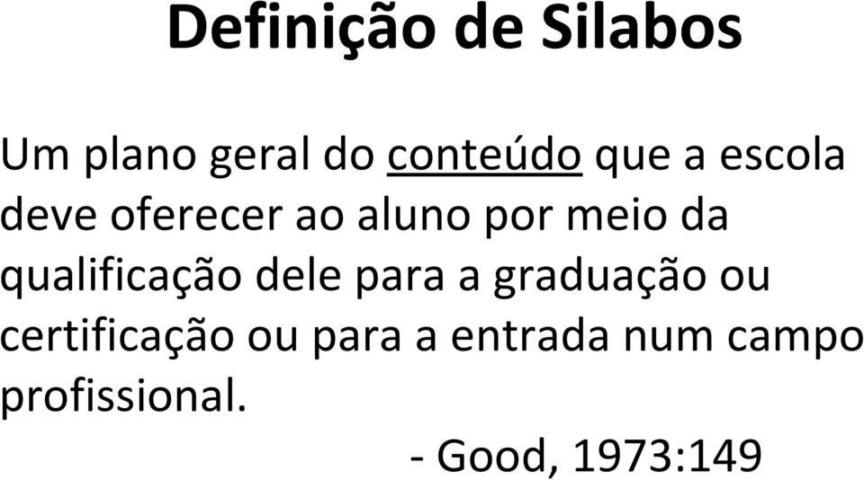 qualificação dele para a graduação ou certificação