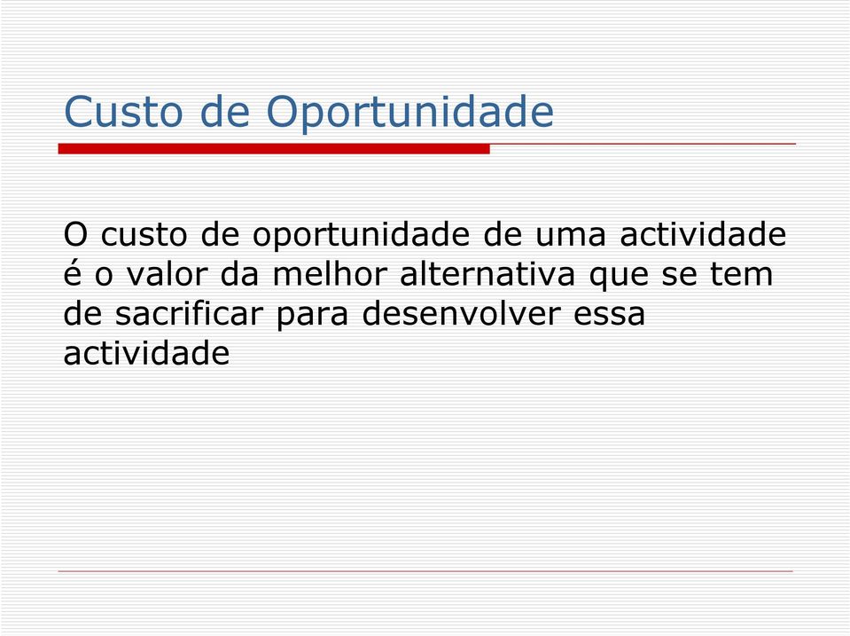 valor da melhor alternativa que se tem