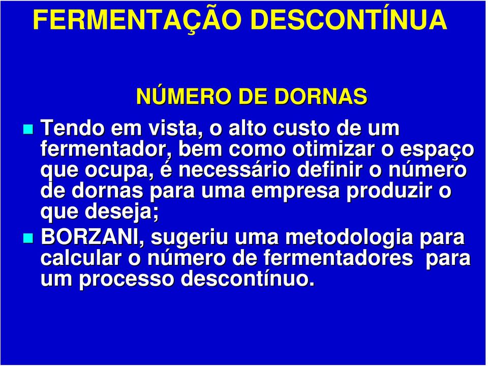 número de dornas para uma empresa produzir o que deseja; BORZANI, sugeriu uma