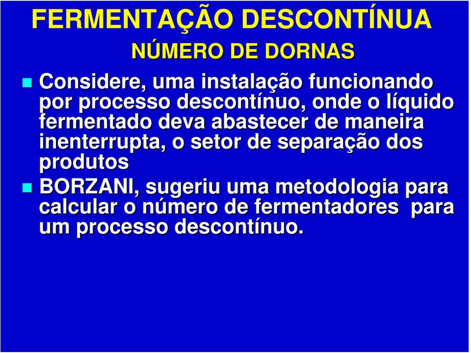 abastecer de maneira inenterrupta,, o setor de separação dos produtos