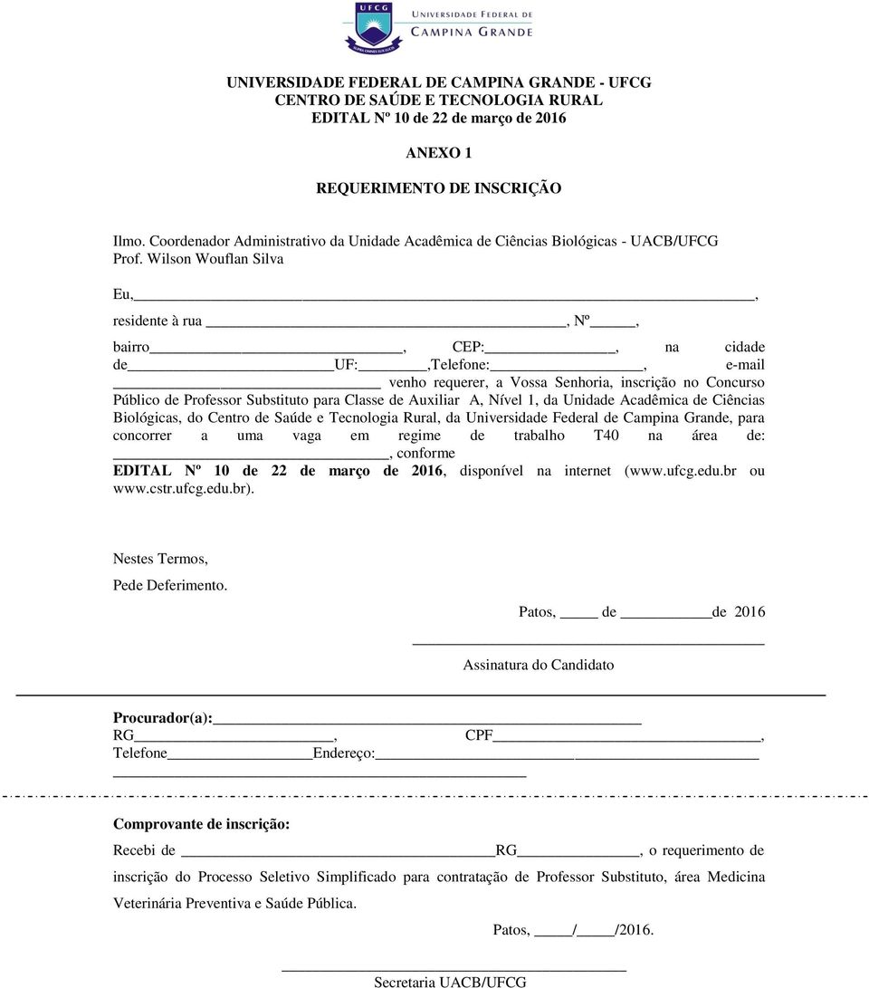 Auxiliar A, Nível 1, da Unidade Acadêmica de Ciências Biológicas, do Centro de Saúde e Tecnologia Rural, da Universidade Federal de Campina Grande, para concorrer a uma vaga em regime de trabalho T40