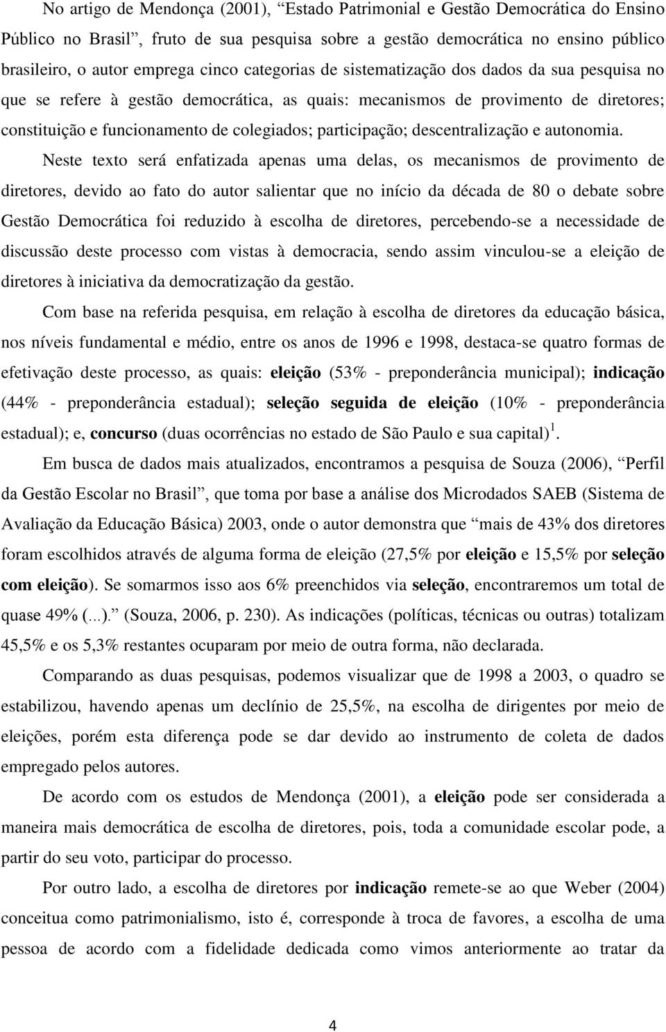 participação; descentralização e autonomia.