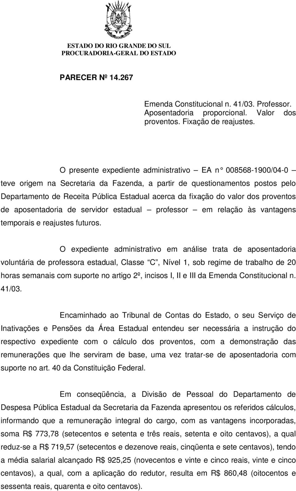 valor dos proventos de aposentadoria de servidor estadual professor em relação às vantagens temporais e reajustes futuros.