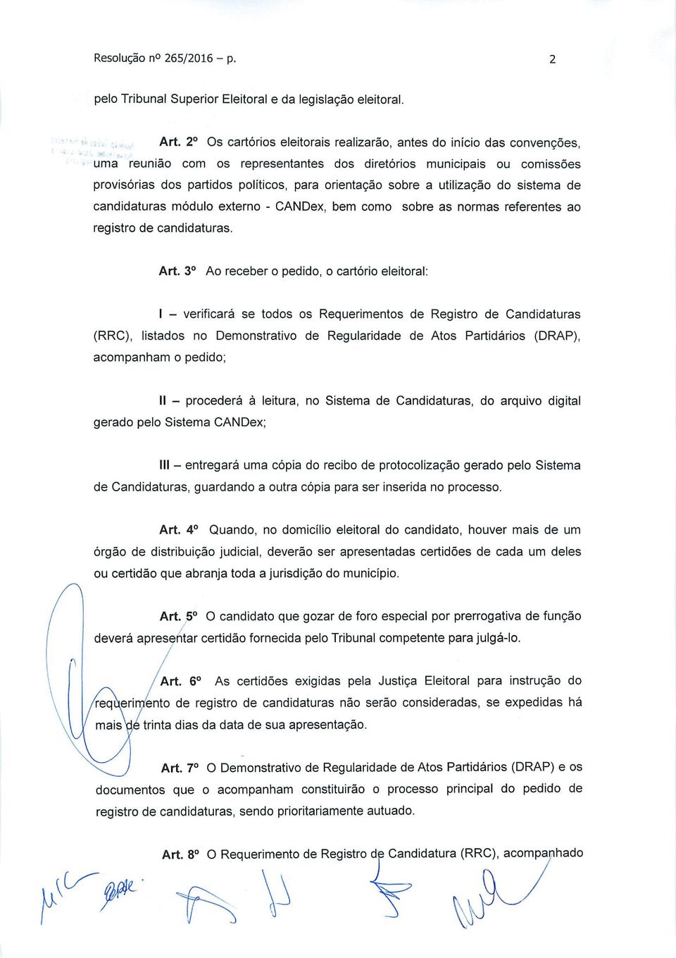 sobre a utilização do sistema de candidaturas módulo externo - CANDex, bem como sobre as normas referentes ao registro de candidaturas. Art.