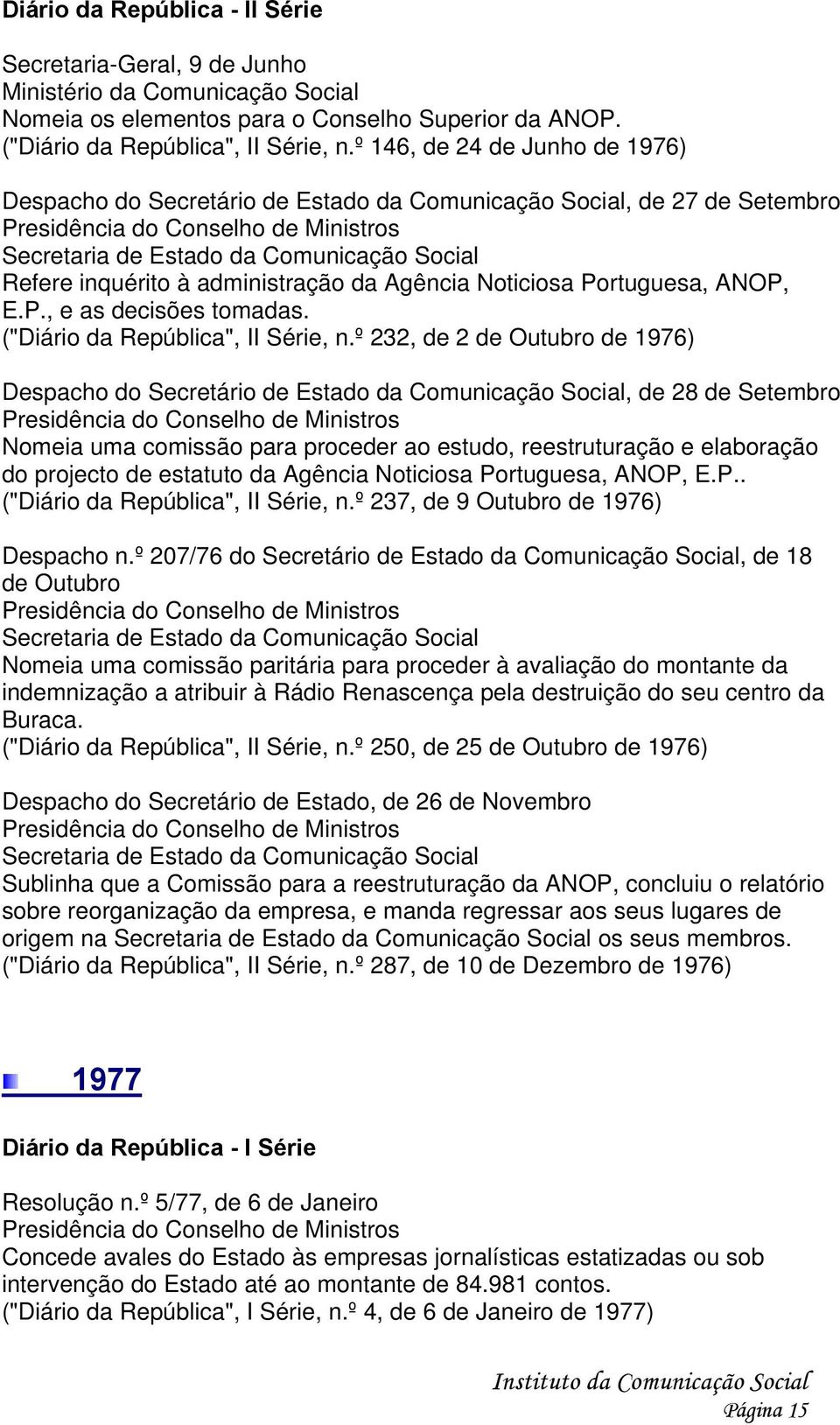 Noticiosa Portuguesa, ANOP, E.P., e as decisões tomadas. ("Diário da República", II Série, n.