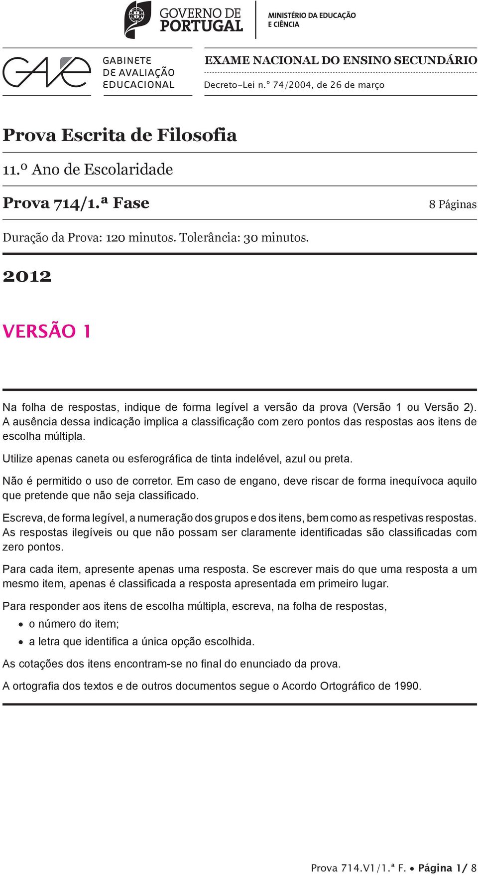 A ausência dessa indicação implica a classificação com zero pontos das respostas aos itens de escolha múltipla. Utilize apenas caneta ou esferográfica de tinta indelével, azul ou preta.