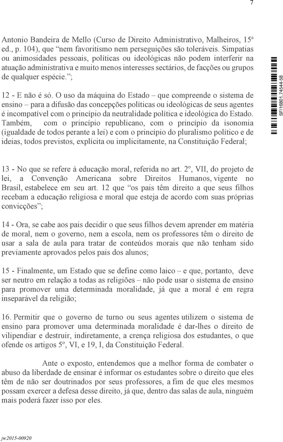 ; 12 - E não é só.