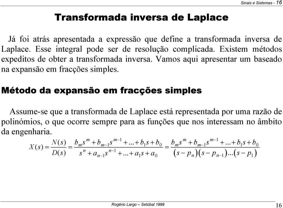 Vamo aqui apreenar um baeado na expanão em fracçõe imple.