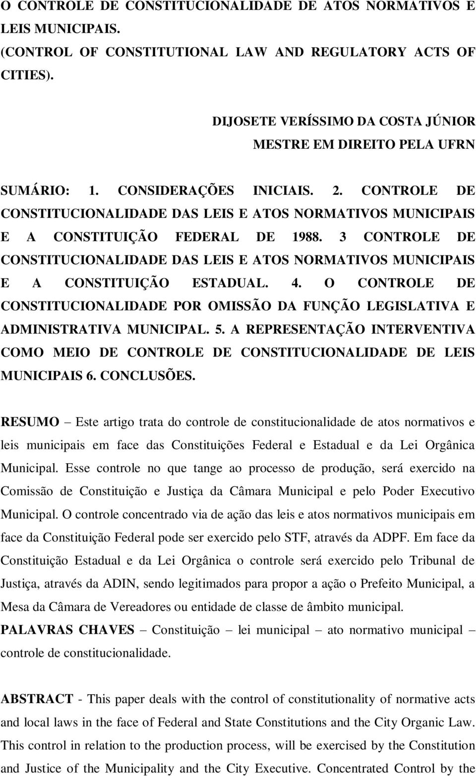 CONTROLE DE CONSTITUCIONALIDADE DAS LEIS E ATOS NORMATIVOS MUNICIPAIS E A CONSTITUIÇÃO FEDERAL DE 1988.