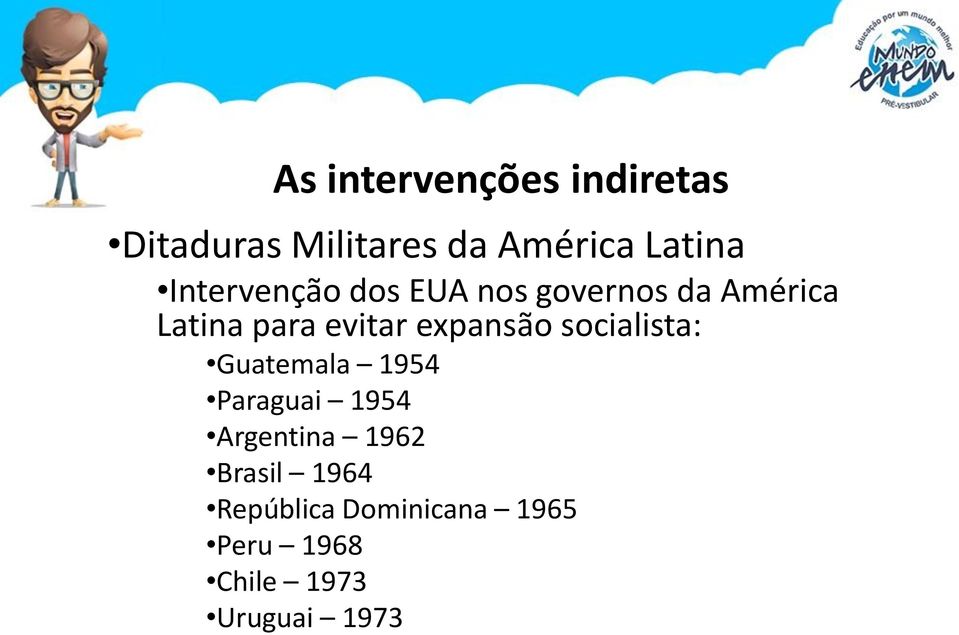 expansão socialista: Guatemala 1954 Paraguai 1954 Argentina 1962