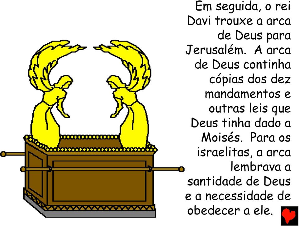 leis que Deus tinha dado a Moisés.