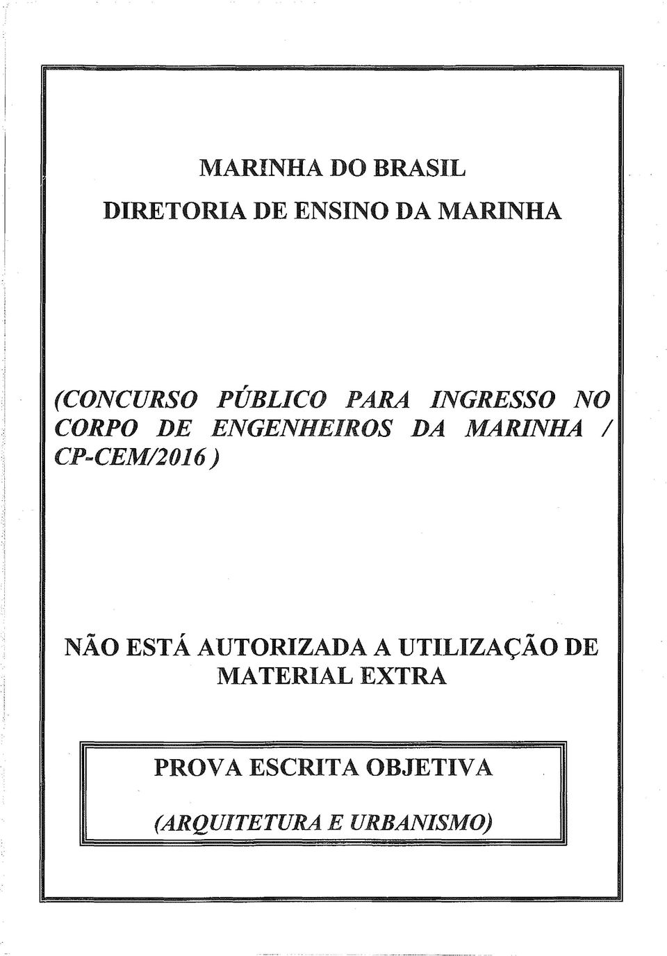 DA MARINHA / CP-CEM/2016 ) NÃO ESTÁ AUTORIZADA A